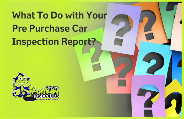 What To Do with Your Pre Purchase Car Inspection Report