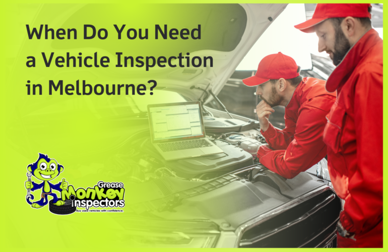 When Do You Need a Vehicle Inspection in Melbourne?