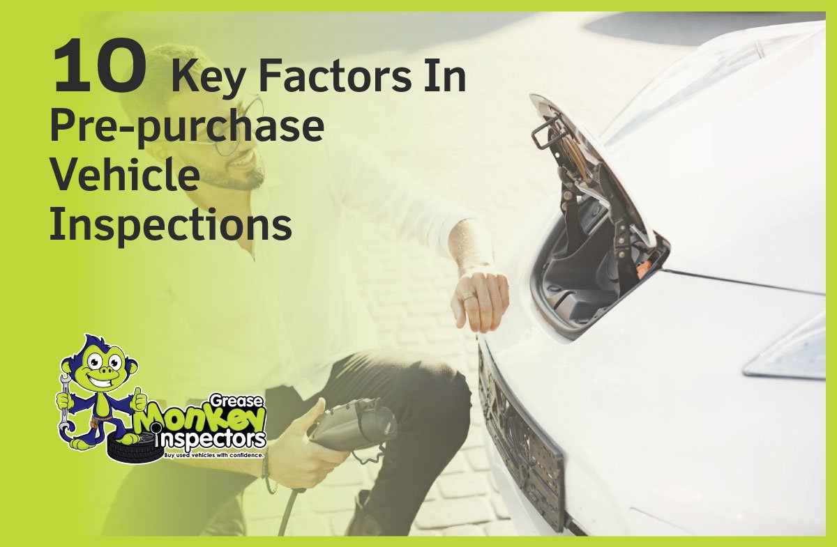 Vehicle Inspections: 10 Key Factors to get a Pre purchase Inspection