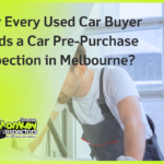 Why Every Used Car Buyer Needs a Car Pre-Purchase Inspection in Melbourne