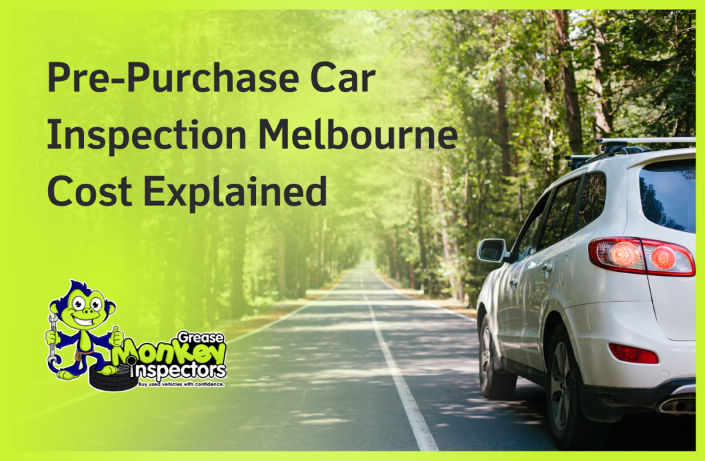 Pre-Purchase Car Inspection Melbourne Cost Explained
