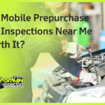 Are Mobile Prepurchase Car Inspections Near Me Worth It