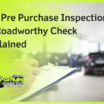 Car Pre Purchase Inspection vs Roadworthy Check Explained