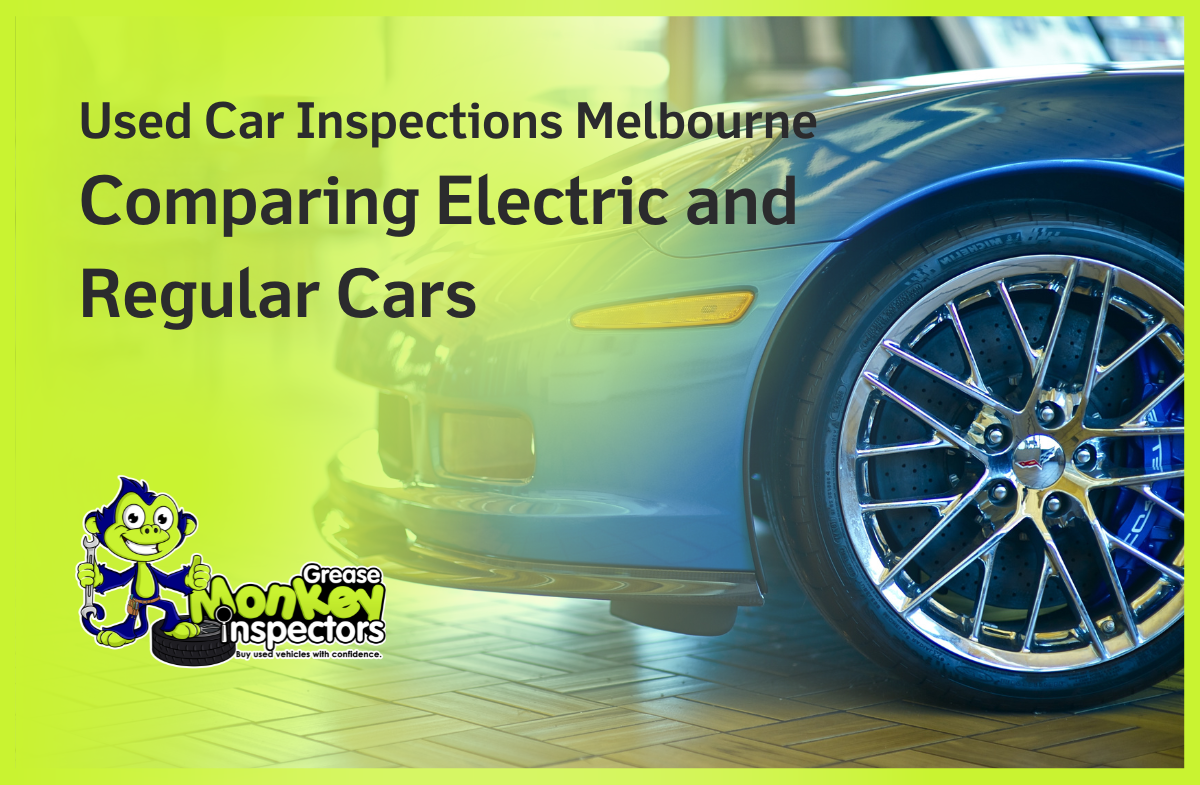 Used Car Inspections Melbourne Comparing Electric and Regular Cars