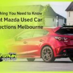 Everything You Need to Know About Mazda Used Car Inspections Melbourne
