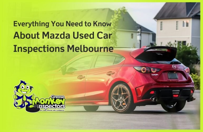 Everything You Need to Know About Mazda Used Car Inspections Melbourne