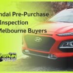Hyundai Pre-Purchase Car Inspection for Melbourne Buyers