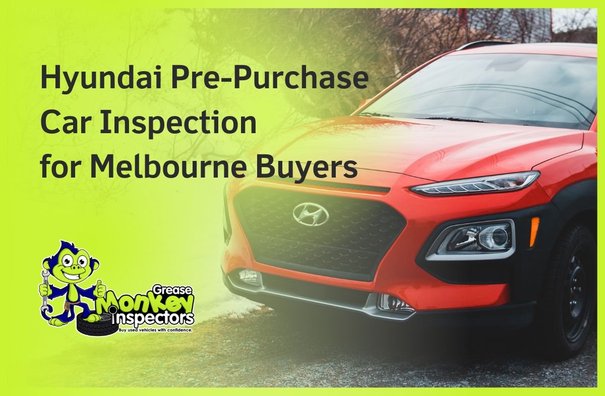 Hyundai Pre-Purchase Car Inspection for Melbourne Buyers