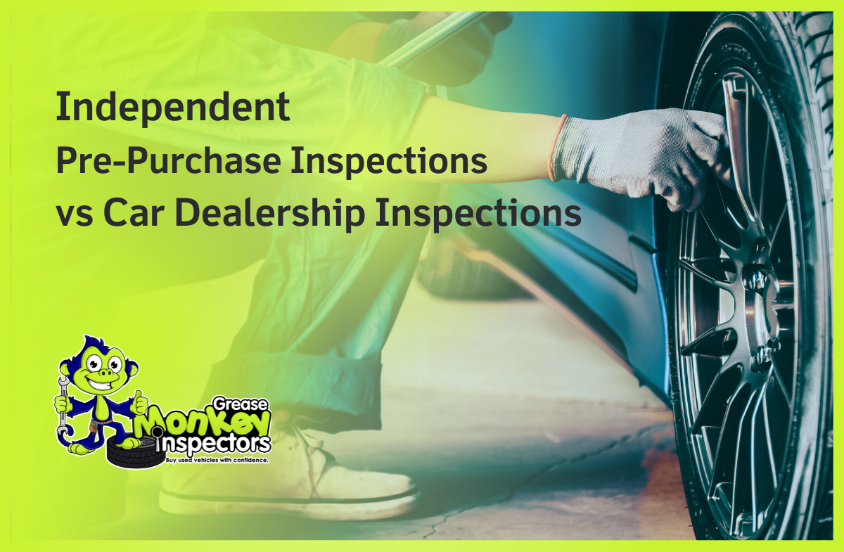 Independent Pre-Purchase Inspections vs Car Dealership Inspections