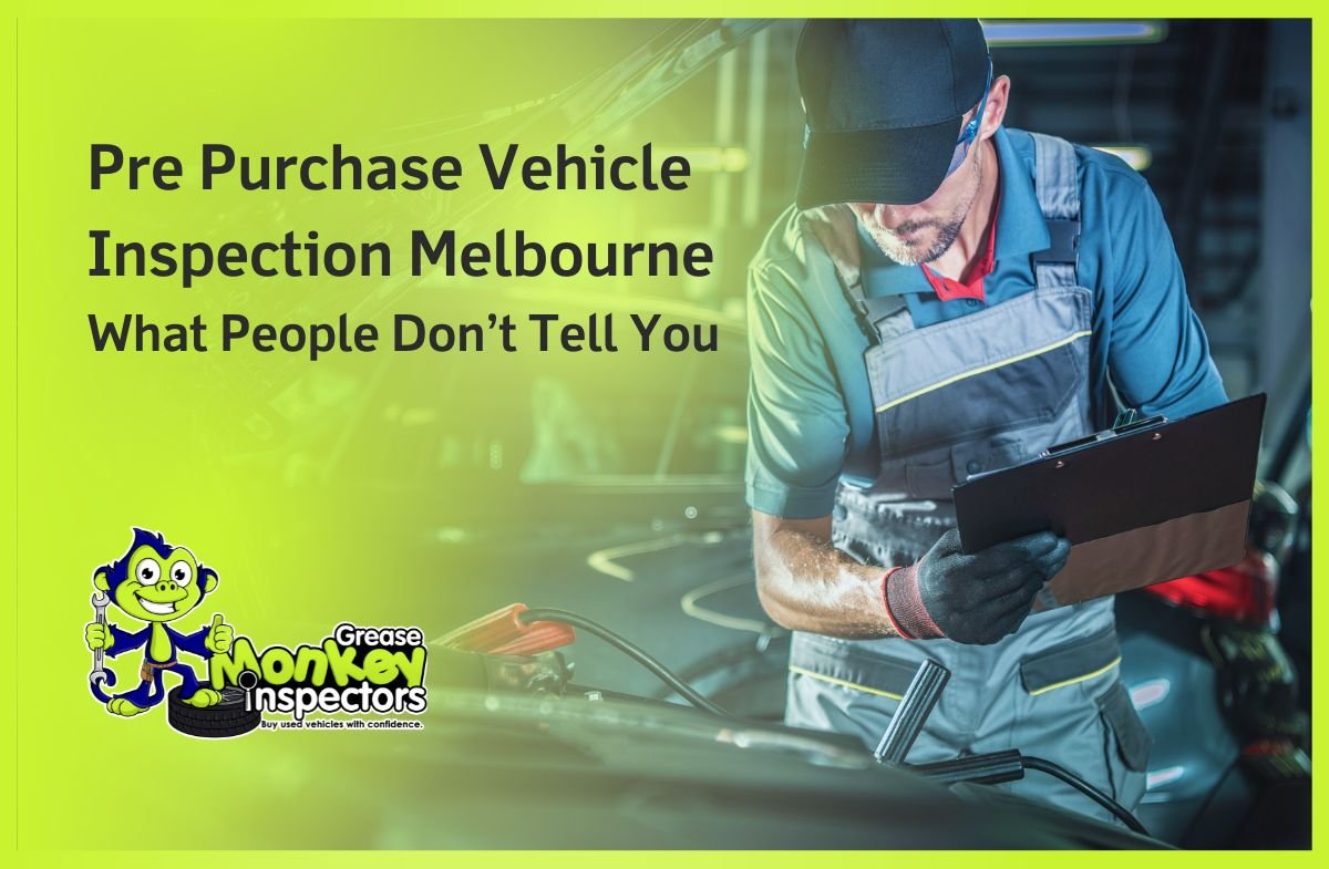 Pre Purchase Vehicle Inspection Melbourne What People Don’t Tell You