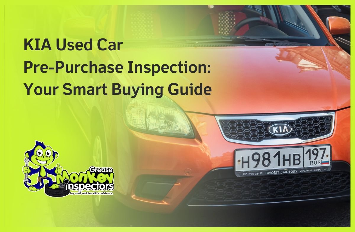 KIA Used Car Pre-Purchase Inspection Your Smart Buying Guide
