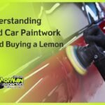 Understanding Used Car Paintwork – Avoid Buying a Lemon