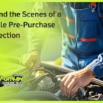 Behind the Scenes of a Mobile Pre-Purchase Inspection