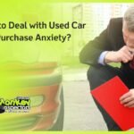 How to Deal with Used Car Pre-Purchase Anxiety