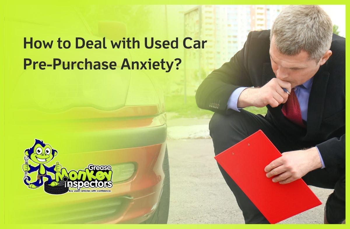 How to Deal with Used Car Pre-Purchase Anxiety