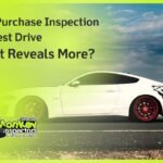 Pre-Purchase Inspection vs. Test Drive What Reveals More