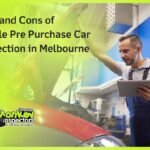 Pros and Cons of Mobile Pre Purchase Car Inspection in Melbourne