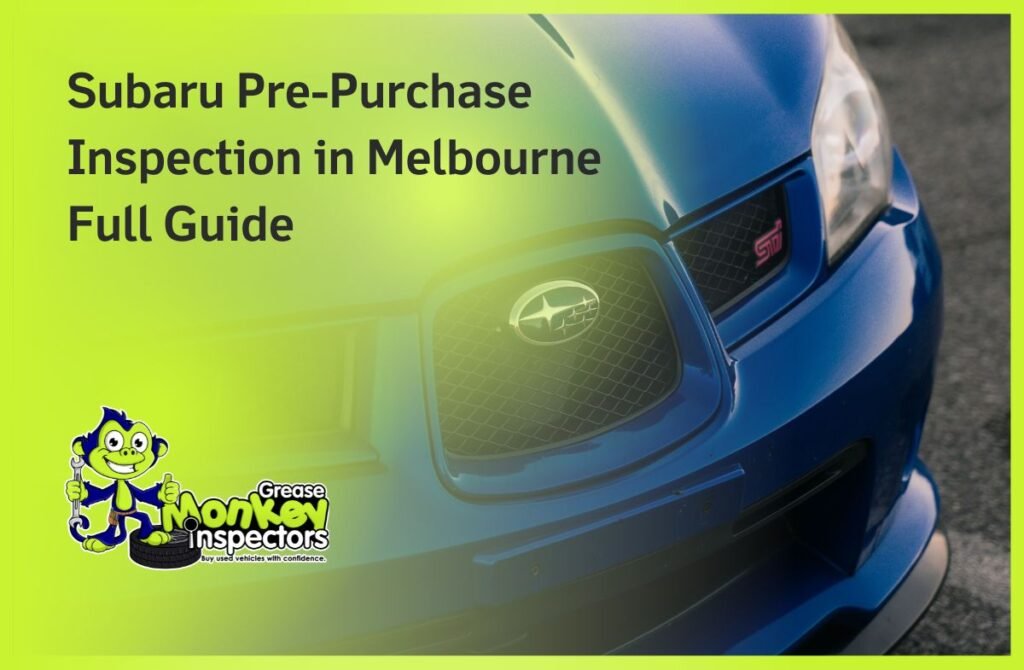 Subaru Pre-Purchase Inspection in Melbourne Full Guide