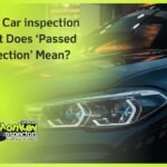 Used Car inspection What Does ‘Passed Inspection’ Mean