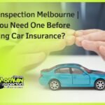 Car Inspection Melbourne Do You Need One Before Getting Car Insurance