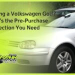 Buying a Volkswagen Golf Here’s the Pre-Purchase Inspection You Need