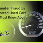 Odometer Fraud In Imported Used Cars You Must Know About