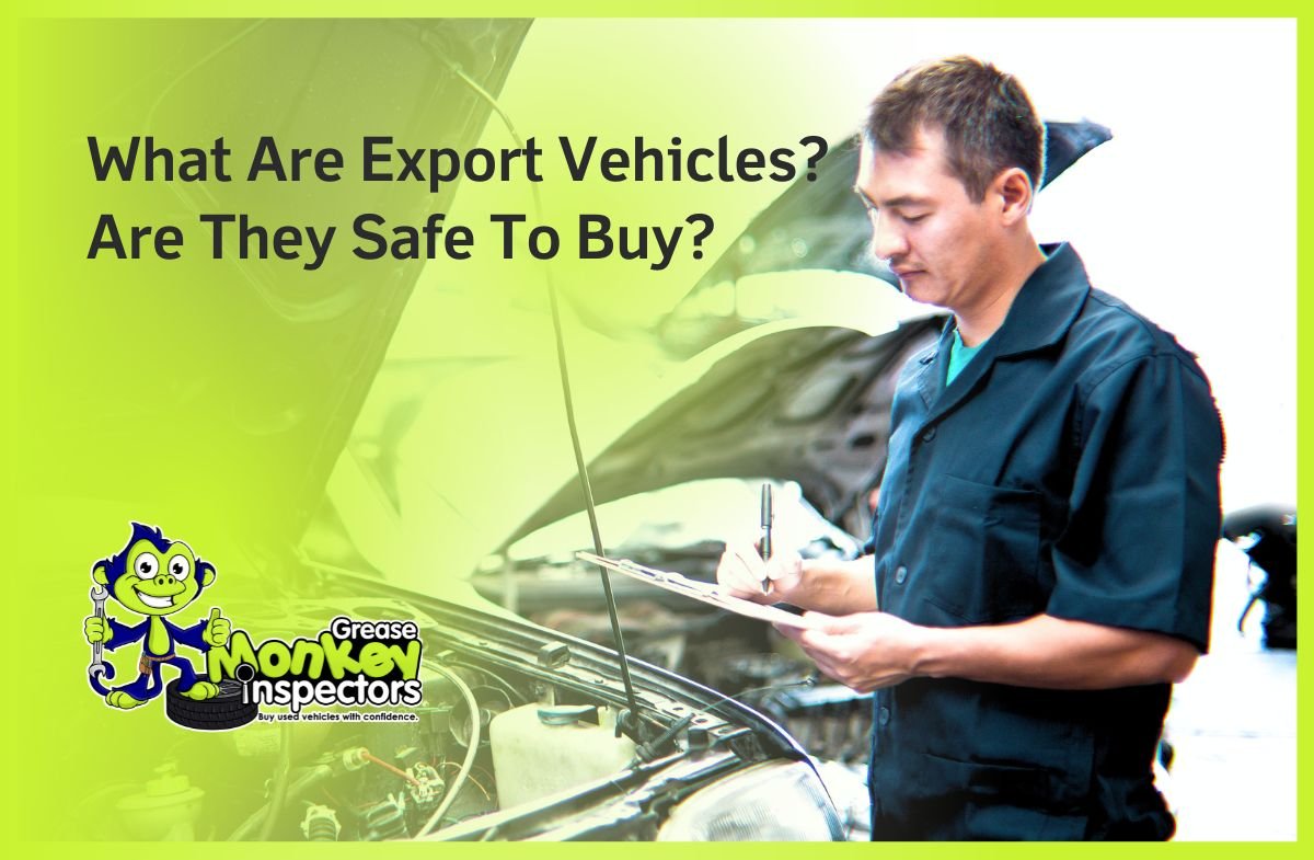 What Are Export Vehicles Are They Safe To Buy