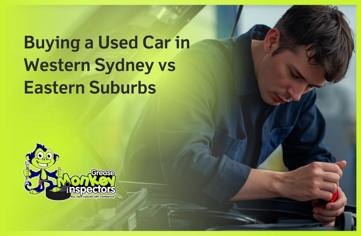 Buying a Used Car in Western Sydney vs Eastern Suburbs