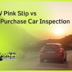 NSW Pink Slip vs Pre-Purchase Car Inspection