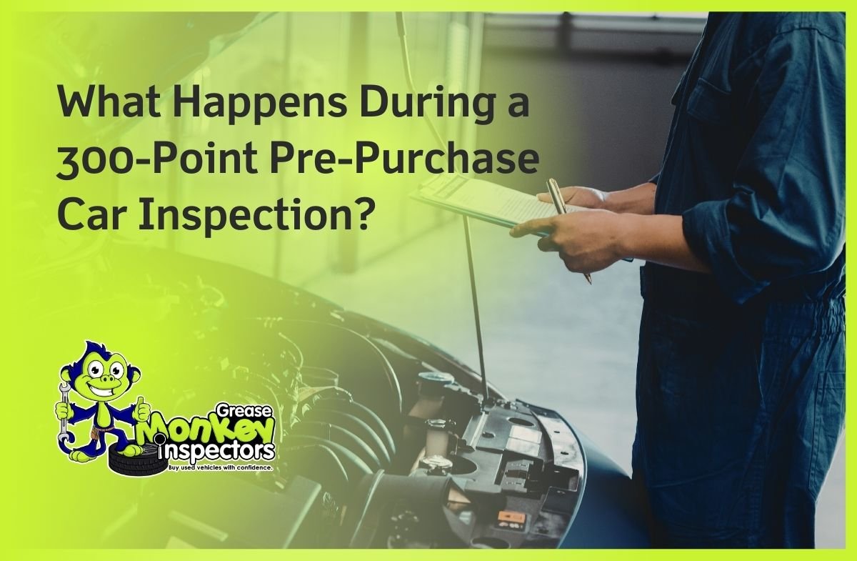 What Happens During a 300-Point Pre-Purchase Car Inspection