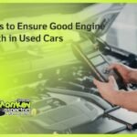 5 Tips to Ensure Good Engine Health in Used Cars (1)
