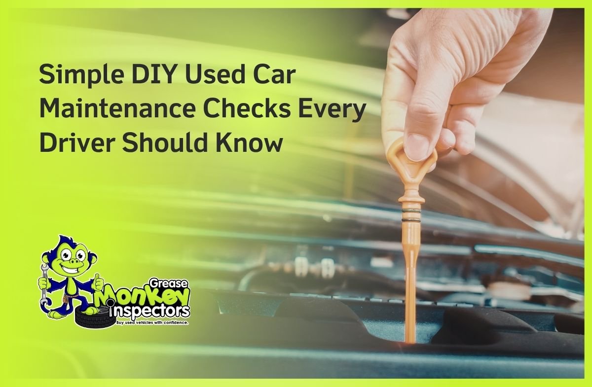 Simple DIY Used Car Maintenance Checks Every Driver Should Know (1)