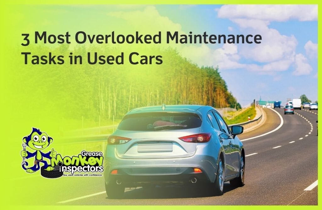 3 Most Overlooked Maintenance Tasks in Used Cars