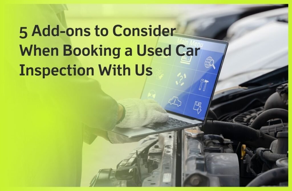 AUs 5 Add-ons to Consider When Booking a Used Car Inspection With Us
