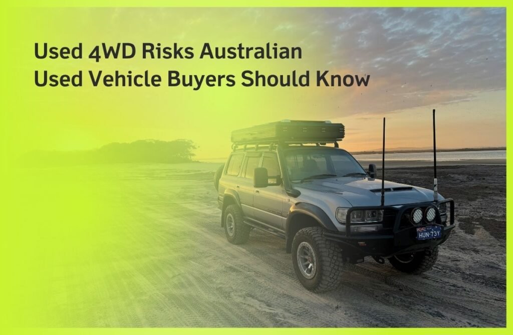 Used 4WD Risks Australian Used Vehicle Buyers Should Know
