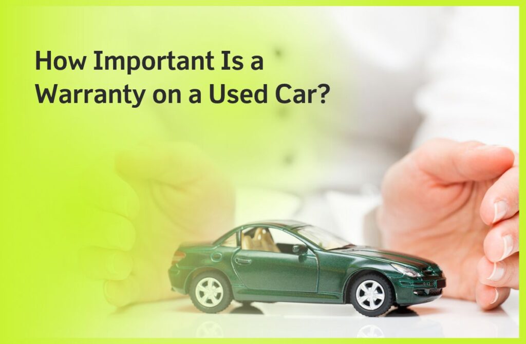 How Important Is a Warranty on a Used Car_